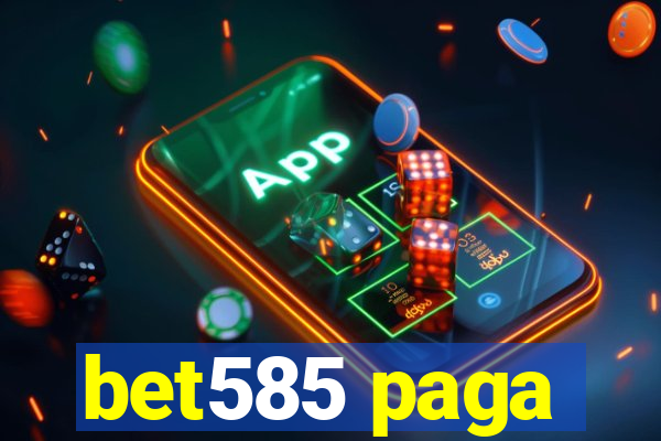 bet585 paga